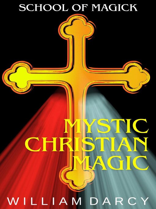 Title details for Mystic Christian Magic by William Darcy - Available